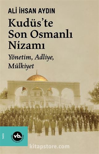 Kudüs'te Son Osmanlı Nizamı