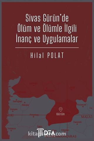 Sivas Gürün'de Ölüm ve Ölümle İlgili İnanç ve Uygulamalar