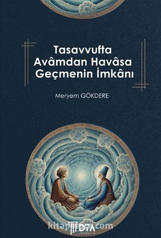 Tasavvufta Avamdan Havasa Geçmenin İmkanı