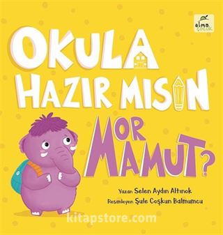 Okula Hazır mısın Mor Mamut? (Karton Kapak)