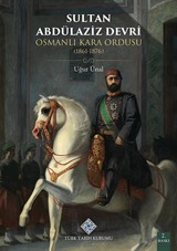 Sultan Abdülaziz Devri Osmanlı Kara Orudusu (1861-1876)