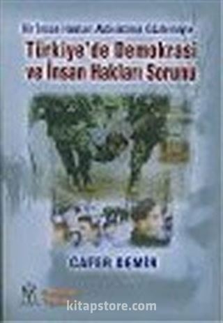 Türkiye'de Demokrasi ve İnsan Hakları Sorunu