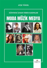 Dünyaya İlham Veren Kadınlar / Moda Müzik Medya