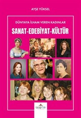 Dünyaya İlham Veren Kadınlar / Sanat Edebiyat Kültür