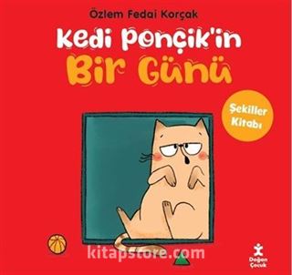 Kedi Ponçik'in Bir Günü / Şekiller Kitabı