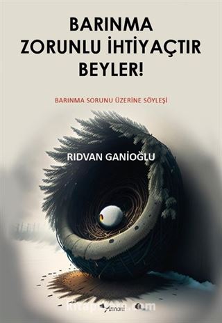 Barınma Zorunlu İhtiyaçtır Beyler!