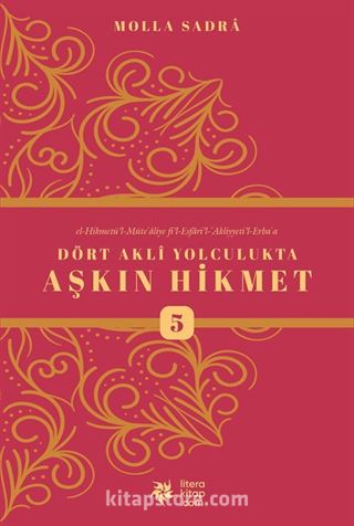 Dört Akli Yolculukta Aşkın Hikmet 5 (Esfarü'l Erba'a)