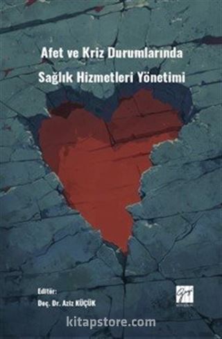 Afet ve Kriz Durumlarında Sağlık Hizmetleri Yönetimi