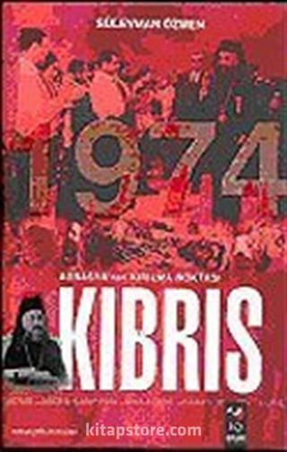 Avrasya'nın Kırılma Noktası Kıbrıs 1974