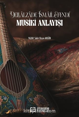 Dellalzade İsmail Efendi' Nin Musiki Anlayışı