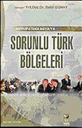 Avrupa'dan Asya'ya Sorunlu Türk Bölgeleri