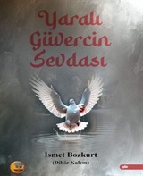 Yaralı Güvercin Sevdası