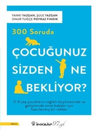 300 Soruda Çocuğunuz Sizden Ne Bekliyor?