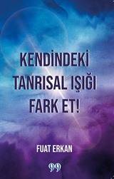 Kendindeki Tanrısal Işığı Fark Et!