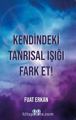 Kendindeki Tanrısal Işığı Fark Et!