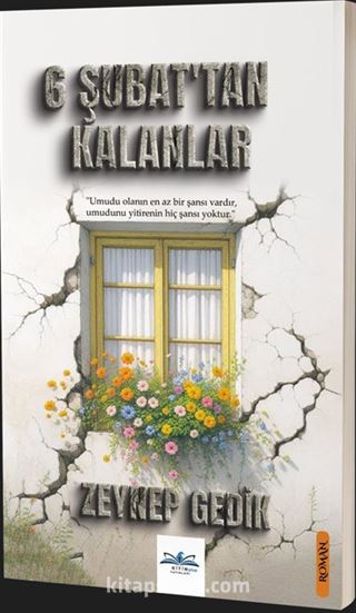 6 Şubat'tan Kalanlar