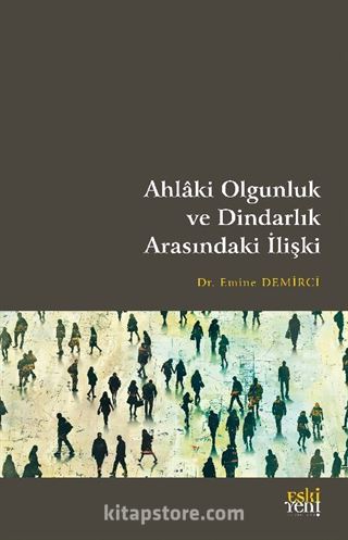 Ahlaki Olgunluk ve Dindarlık Arasındaki İlişki