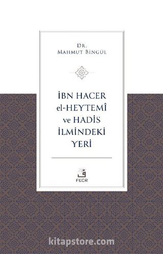 İbn Hacer El-Heytemî ve Hadis İlmindeki Yeri