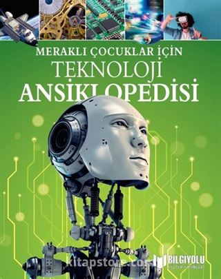 Meraklı Çocuklar İçin Teknoloji Vücudu Ansiklopedisi