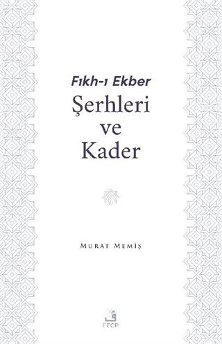 Fıkh-I Ekber Şerhleri ve Kader