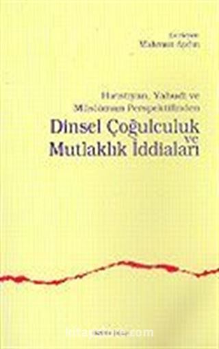 Dinsel Çoğulculuk Mutlaklık İddiaları