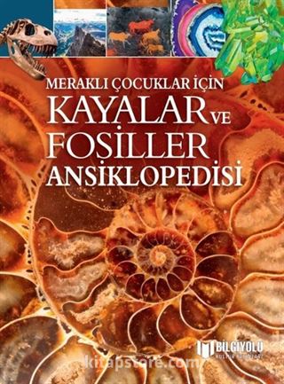 Meraklı Çocuklar İçin Kayalar ve Fosiller Ansiklopedisi