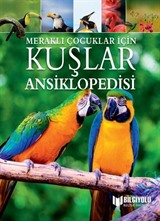 Meraklı Çocuklar İçin Kuşlar Ansiklopedisi