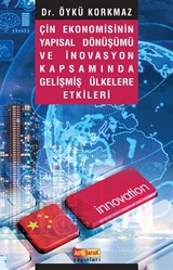 Çin Ekonomisinin Yapısal Dönüşümü ve İnovasyon Kapsamında Gelişmiş Ülkelere Etkileri