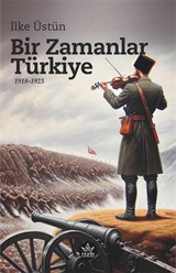 Bir Zamanlar Türkiye 1918-1923