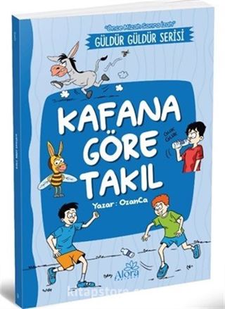 Kafana Göre Takıl (Önce Mizah Sonra İzah)