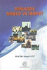 Dinlerde Mabed ve İbadet