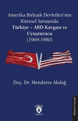 Amerika Birleşik Devletleri'nin Küresel Savaşında Türkiye ABD Kavgası ve Uyuşturucu (1969-1980)