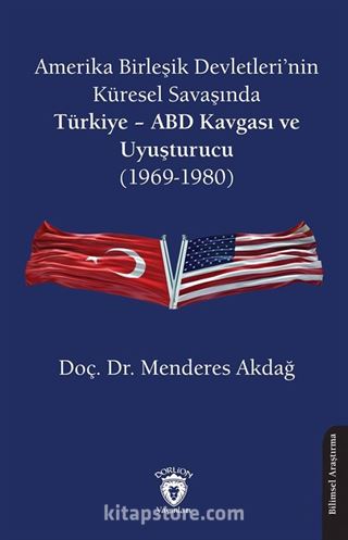 Amerika Birleşik Devletleri'nin Küresel Savaşında Türkiye ABD Kavgası ve Uyuşturucu (1969-1980)