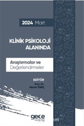 Klinik Psikoloji Alanında Araştırmalar ve Değerlendirmeler Mart 2024