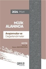 Müzik Alanında Araştırmalar ve Değerlendirmeler Mart 2024