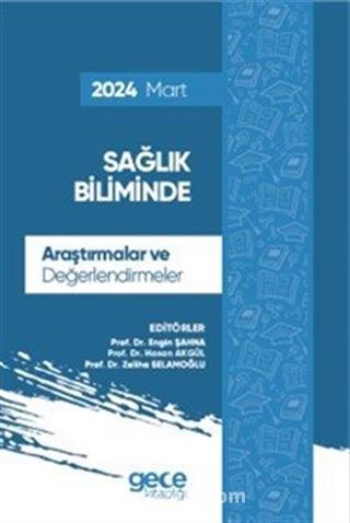 Sağlık Biliminde Araştırmalar ve Değerlendirmeler Mart 2024