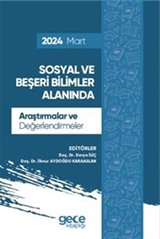 Sosyal ve Beşeri Bilimler Alanında Araştırmalar ve Değerlendirmeler Mart 2024