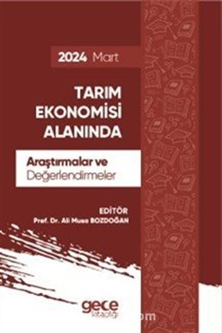 Tarım Ekonomisi Alanında Araştırmalar ve Değerlendirmeler Mart 2024