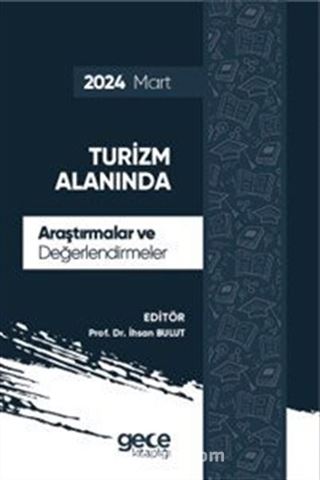 Turizm Alanında Araştırmalar ve Değerlendirmeler Mart 2024