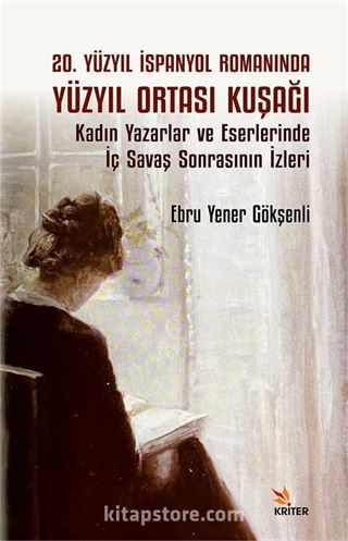 20. Yüzyıl İspanyol Romanında Yüzyıl Ortası Kuşağı Alt Baslık: Kadın Yazarlar ve Eserlerinde İç Savaş Sonrasının İzleri