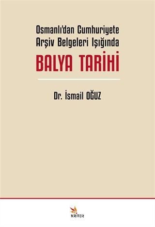 Osmanlı'dan Cumhuriyete Arşiv Belgeleri Işığında Balya Tarihi