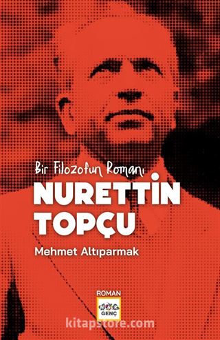 Bir Filozofun Romanı Nurettin Topçu