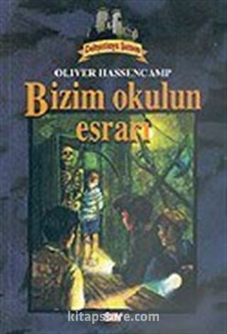 Dehşetkaya Şatosu 5/Bizim Okulun Esrarı