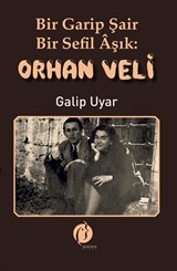 Bir Garip Şair: Bir Sefil Âşık Orhan Veli