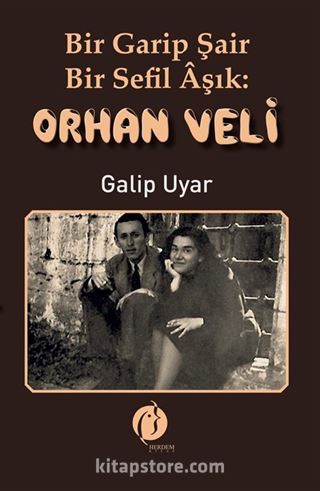 Bir Garip Şair: Bir Sefil Âşık Orhan Veli