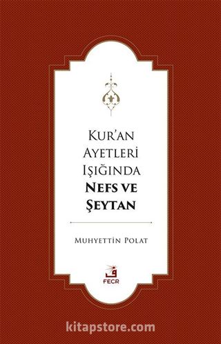 Kur'an Ayetleri Işığında Nefs ve Şeytan