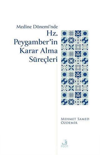 Medine Dönemi'nde Hz. Peygamber'in Karar Alma Süreçleri