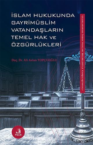 İslam Hukukunda Gayrimüslim Vatandaşların Temel Hak ve Özgürlükleri