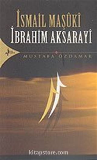 İsmail Maşuki-İbrahim Aksaraylı