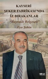 Kayseri Şeker Fabrikası'nda İz Bırakanlar 'Bayraklı Belgeseli'